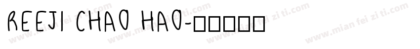 REEJI CHAO HAO字体转换
